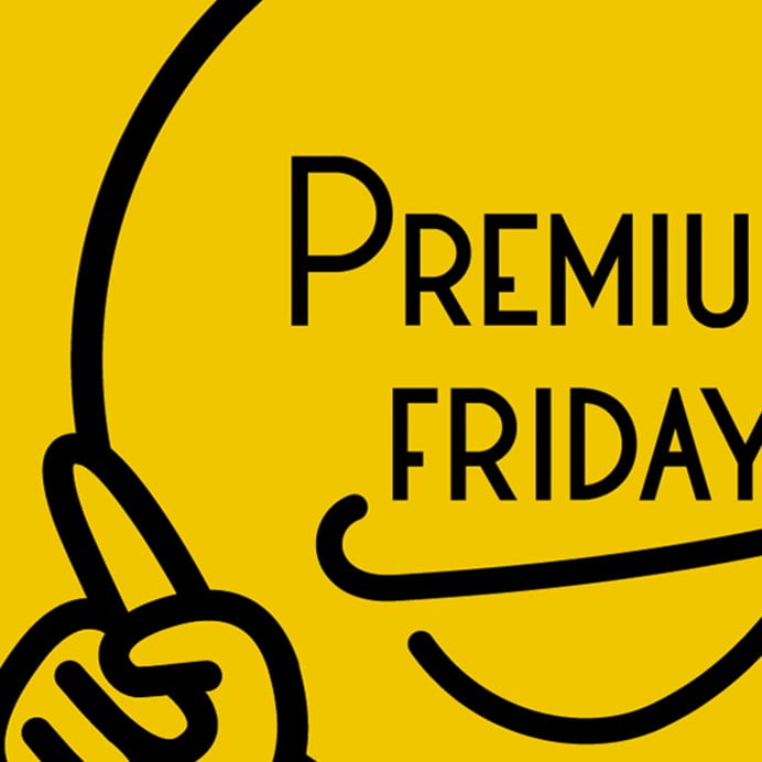 PREMIUM FRIDAY